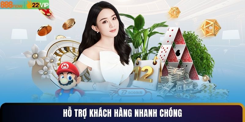 hỗ trợ khách hàng nhanh chóng